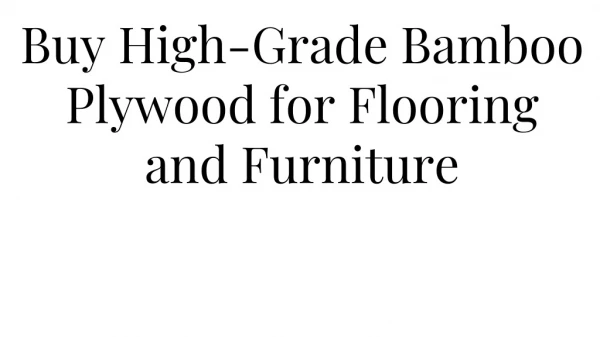 Buy High Grade Bamboo Plywood for Flooring and Furniture