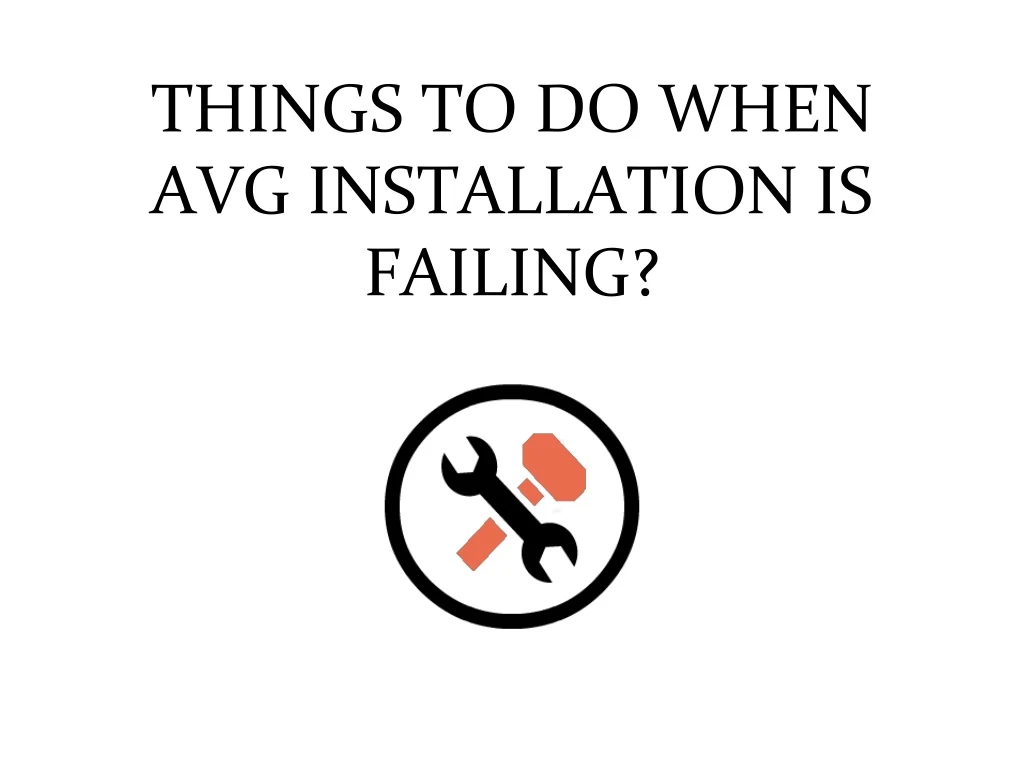 things to do when avg installation is failing