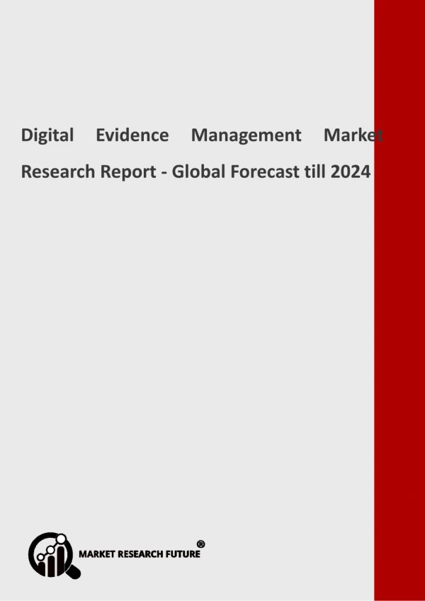 Digital Evidence Management Market - Size, Trends, Growth, Industry Analysis, Share and Forecast to 2024