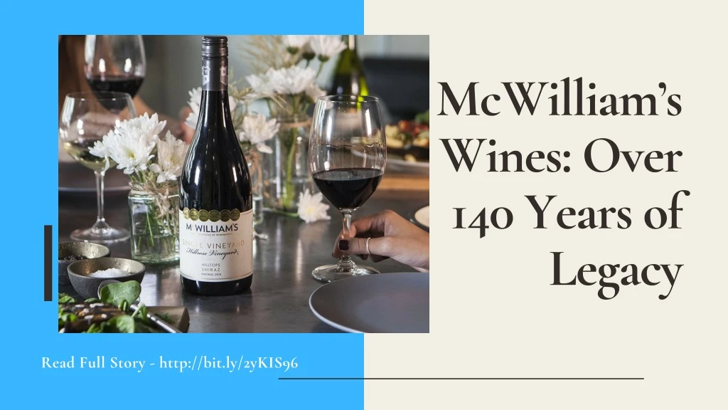 mcwilliam s wines over 140 years of legacy