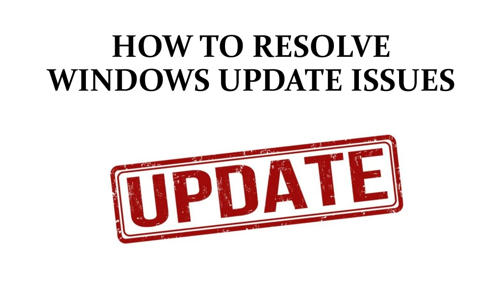 how to resolve windows update issues