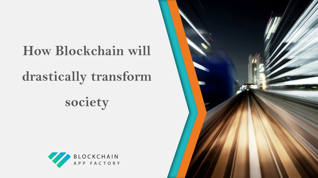 how blockchain will drastically transform society