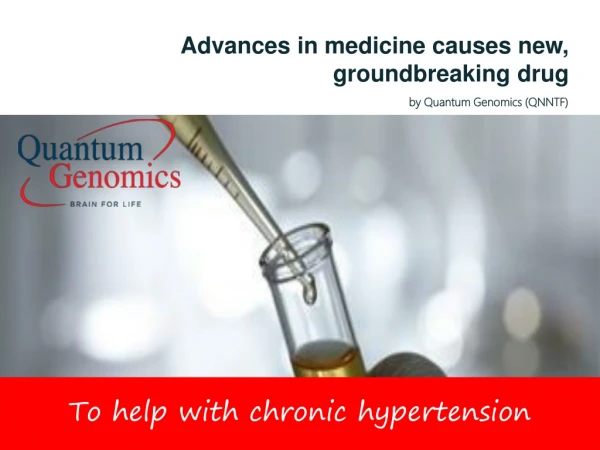 Advances in medicine causes new, groundbreaking drug by Quantum Genomics (QNNTF) to help with chronic hypertension