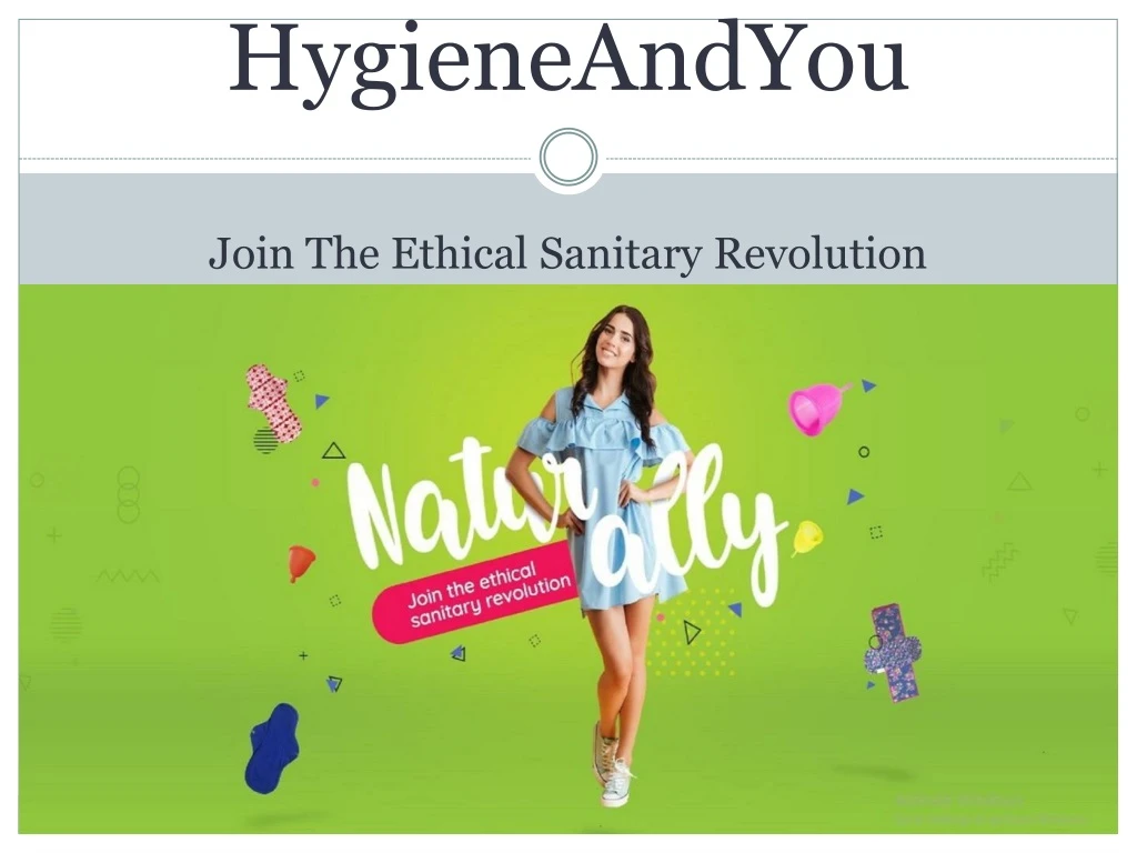 hygieneandyou join the ethical sanitary revolution