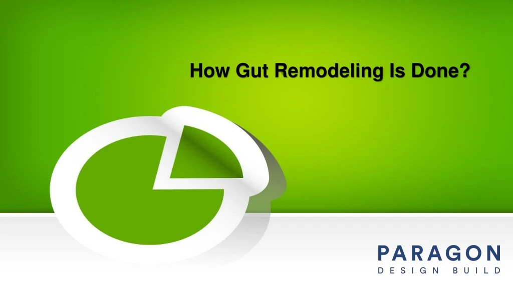 how gut remodeling is done