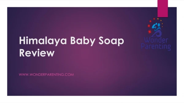 Himalaya Baby Soap Review 2019 | Wonder Parenting | Parenting tips