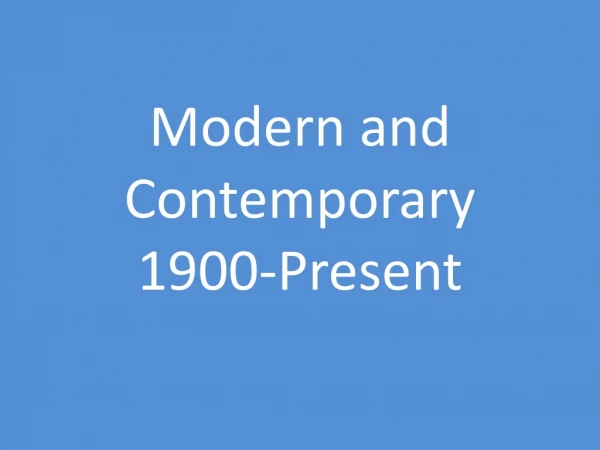Modern and Contemporary 1900-Present