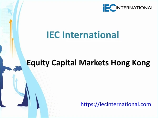 IEC International Hong kong | Equity Capital Markets Hong Kong