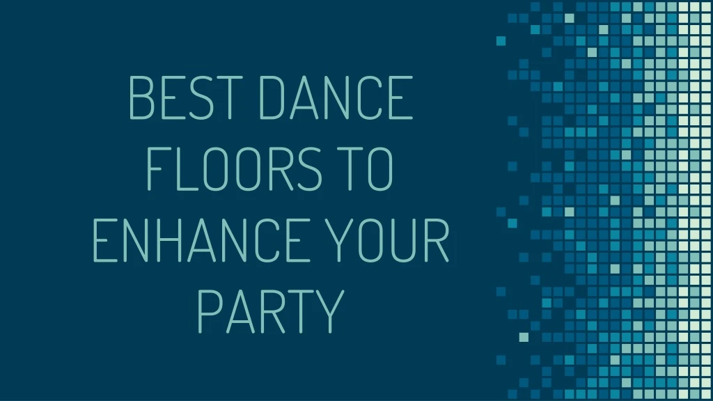 best dance floors to enhance your party