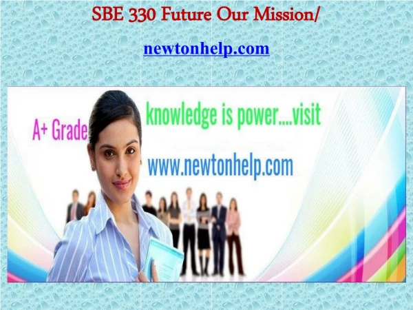 SBE 330 Future Our Mission/newtonhelp.com