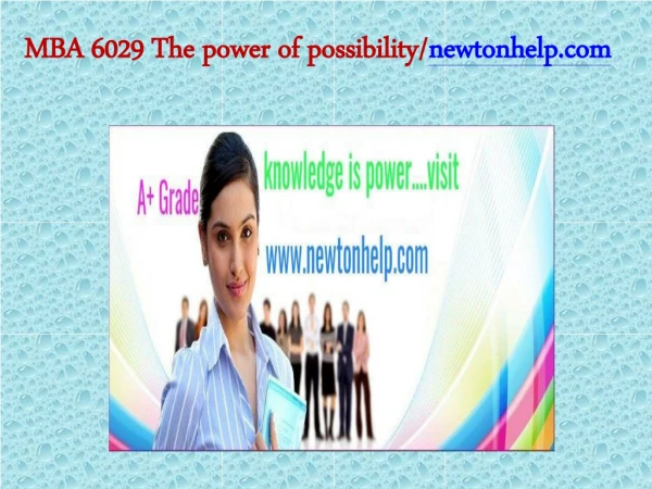 MBA 6029 The power of possibility/newtonhelp.com