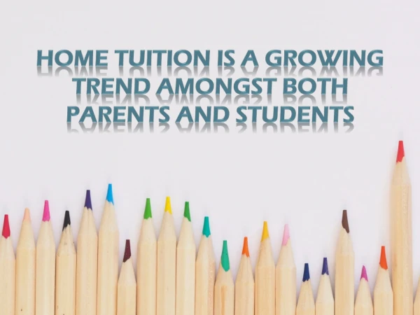 Home Tuition Is A Growing Trend Amongst Both Parents And Students