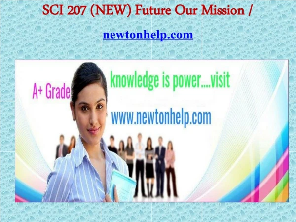 SCI 207 (NEW) Future Our Mission/newtonhelp.com