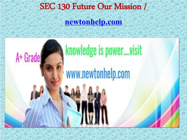 SEC 130 Future Our Mission/newtonhelp.com