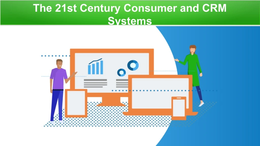 the 21st century consumer and crm systems