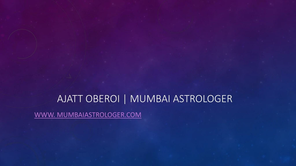 ajatt oberoi mumbai astrologer