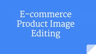 E-commerce Product Image Editing - product Photo Editing - slide 1
