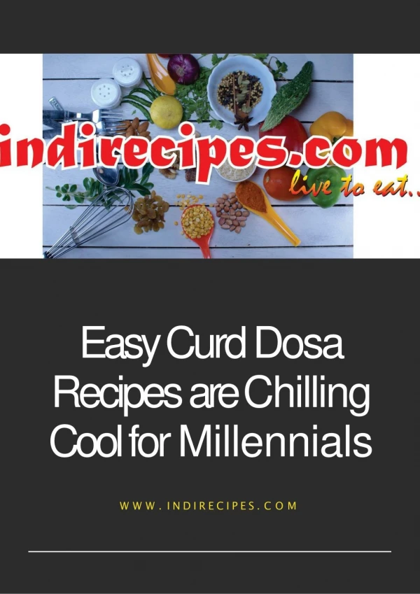 Easy Curd Dosa Recipes are Chilling Cool for Millennials
