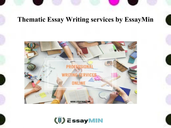EssayMin is offering Thematic Essay Writing Services