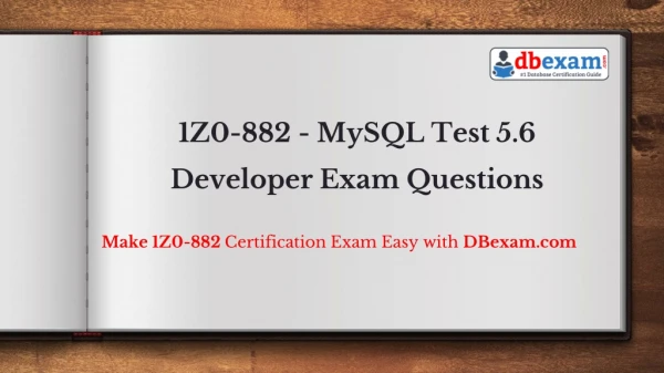 [PDF] 1Z0-882 - MySQL Test 5.6 Developer Exam Questions