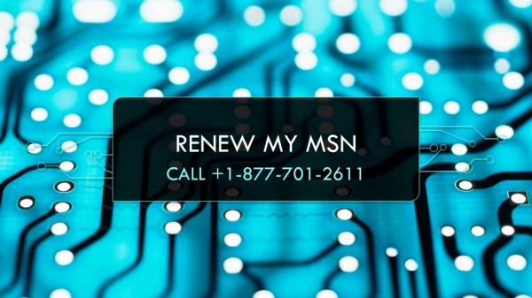 renew my msn | 1-877-701-2611