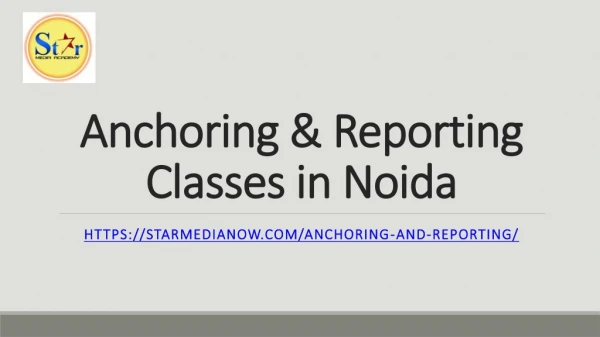 Anchoring & Reporting Classes in Noida-starmedianow