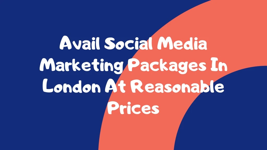 avail social media marketing packages in london