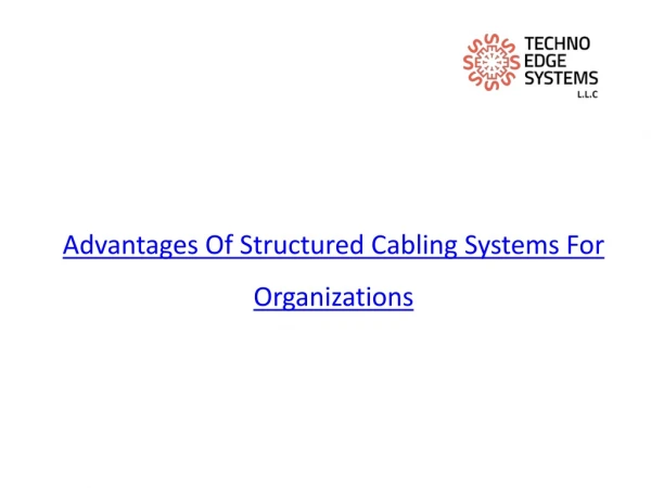 Advantages Of Structured Cabling Systems For Organizations