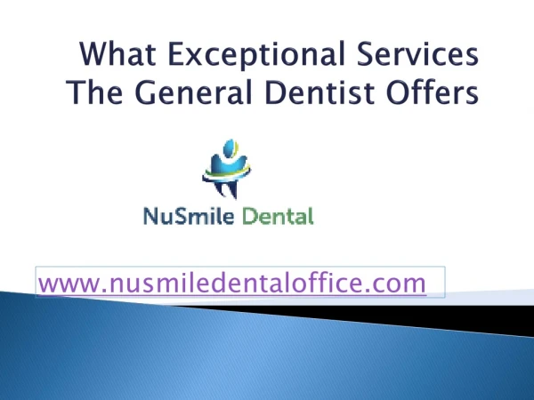What Exceptional Services The General Dentist Offers