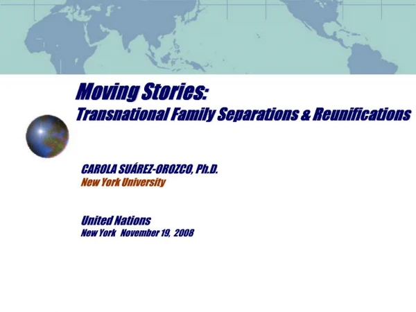 Moving Stories: Transnational Family Separations Reunifications