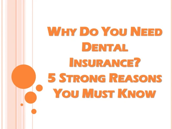 Why Do You Need Dental Insurance 5 Strong Reasons You Must Know