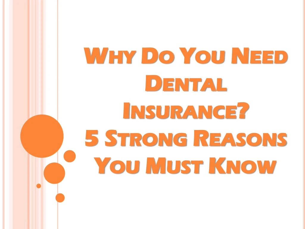 why do you need dental insurance 5 strong reasons you must know