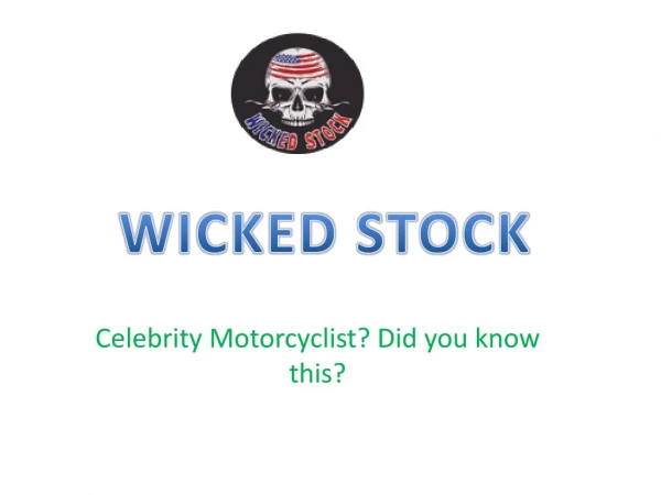 Celebrity Motorcyclist? Did you know this?