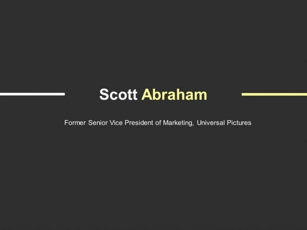 Scott Abraham - Provides Consultation in Marketing