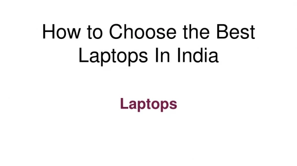 How to choose a best laptops price in india
