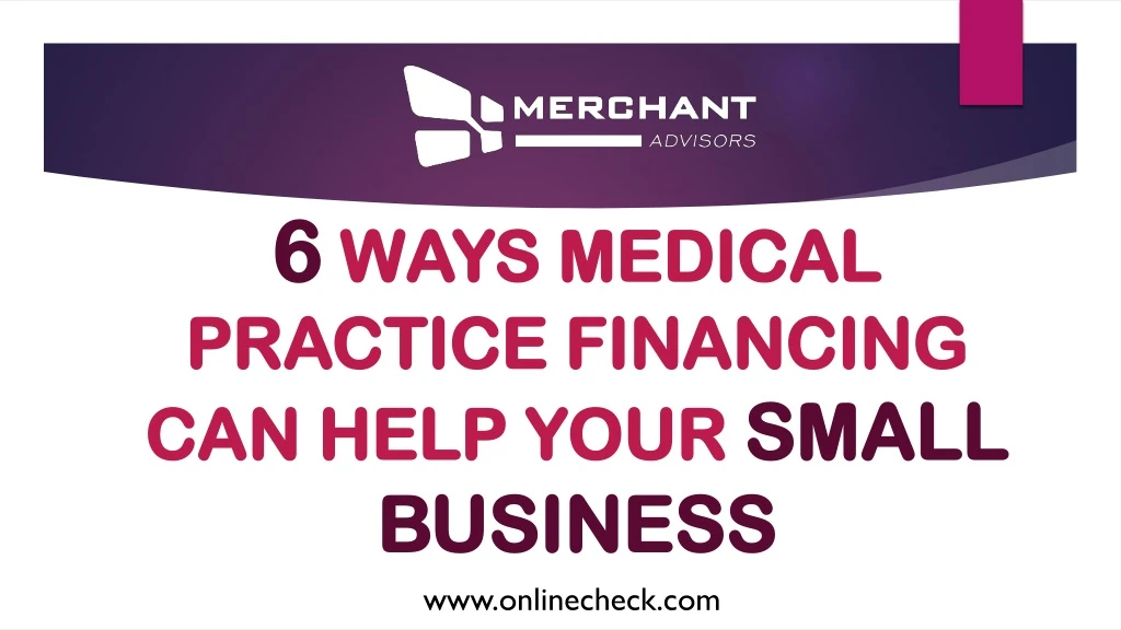6 ways medical practice financing can help your