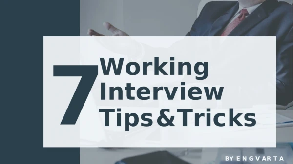 WORKING INTERVIEW TIPS AND TRICKS