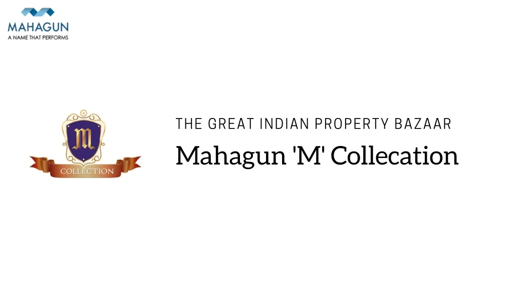 the great indian property bazaar mahagun