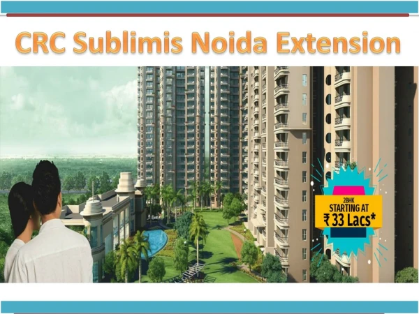 CRC Sublimis - 2, 3 BHK Luxury Apartments in Greater Noida