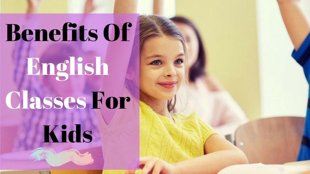 benefits of english classes for kids