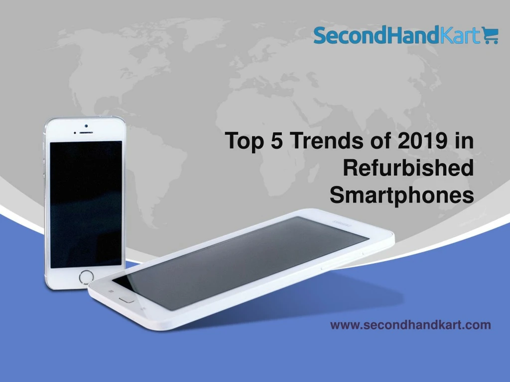 top 5 trends of 2019 in refurbished smartphones