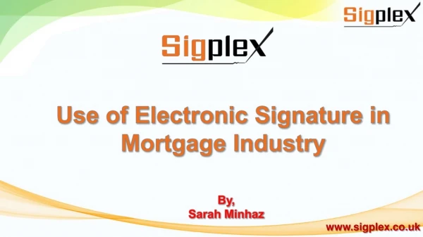 Use of Electronic Signature in Mortgage Industry | Sigplex