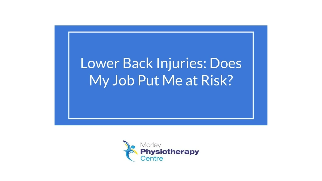 lower back injuries does my job put me at risk