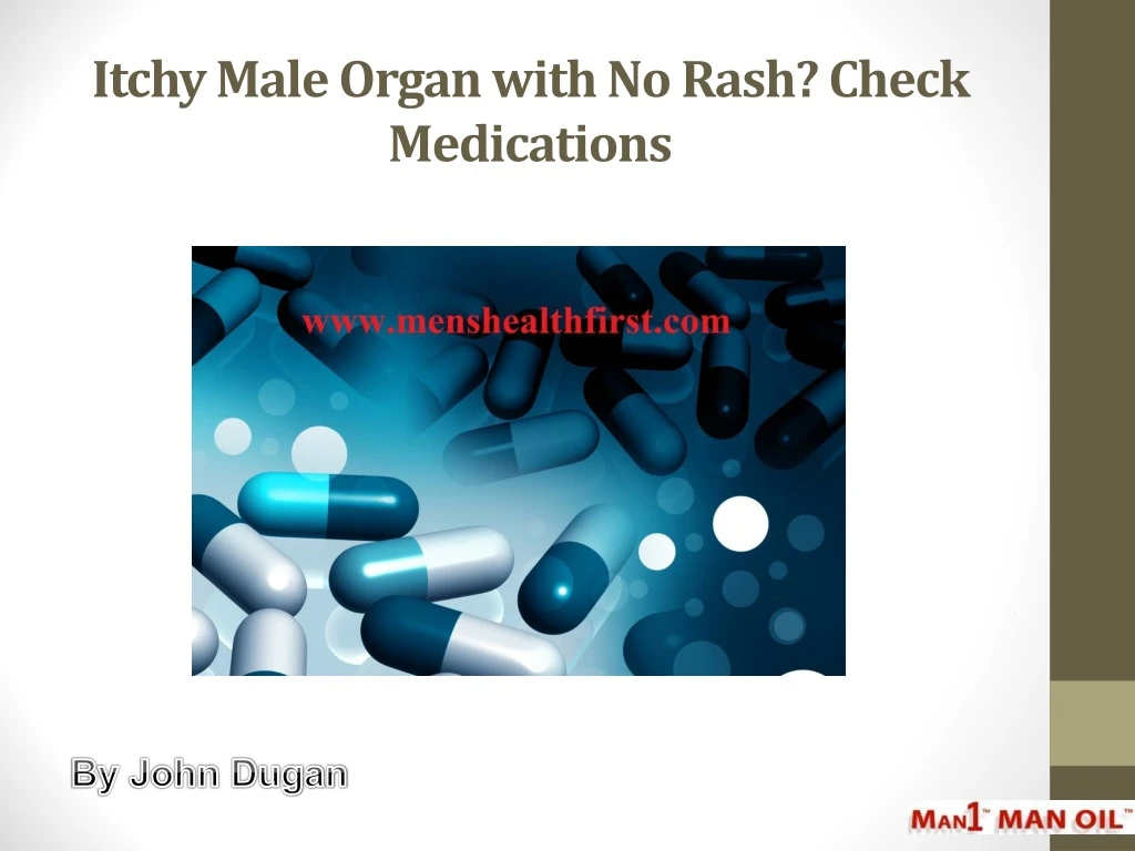 itchy male organ with no rash check medications