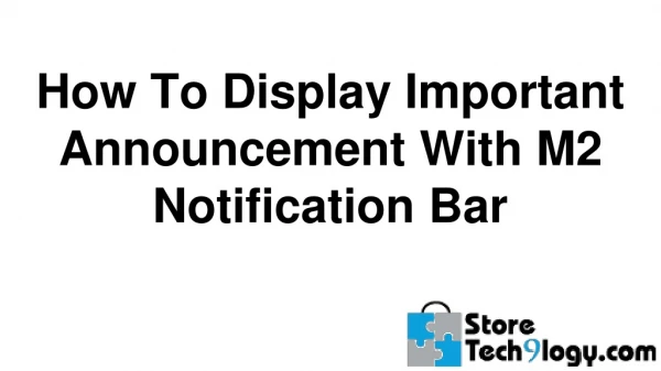 How To Display Important Announcement With M2 Notification Bar