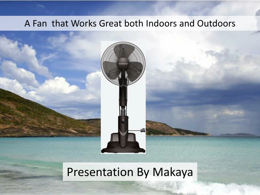 a fan that works great both indoors and outdoors