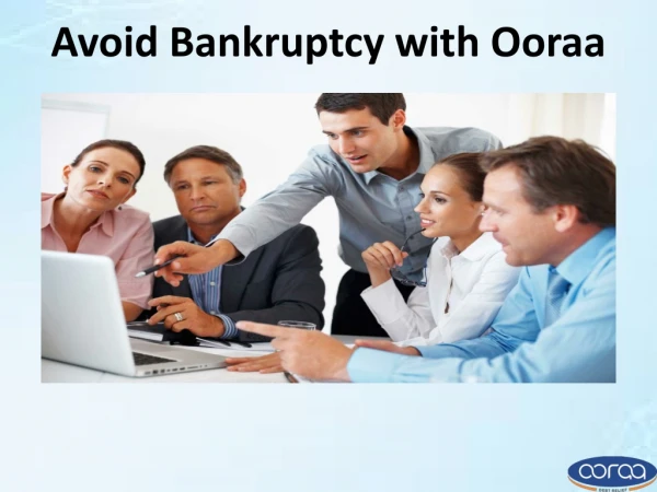 Avoid Bankruptcy with Ooraa