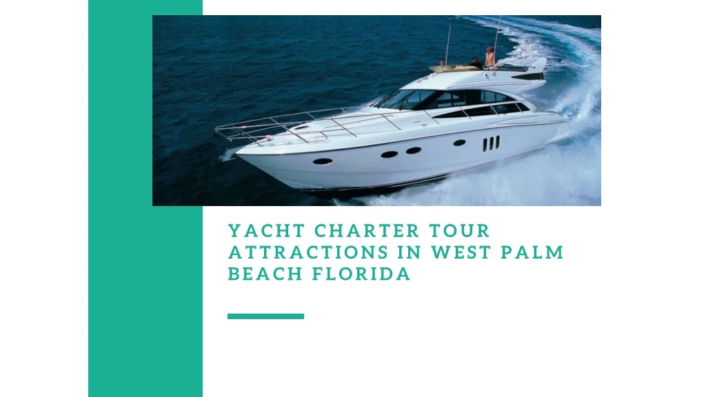 yacht charter tour attractions in west palm beach