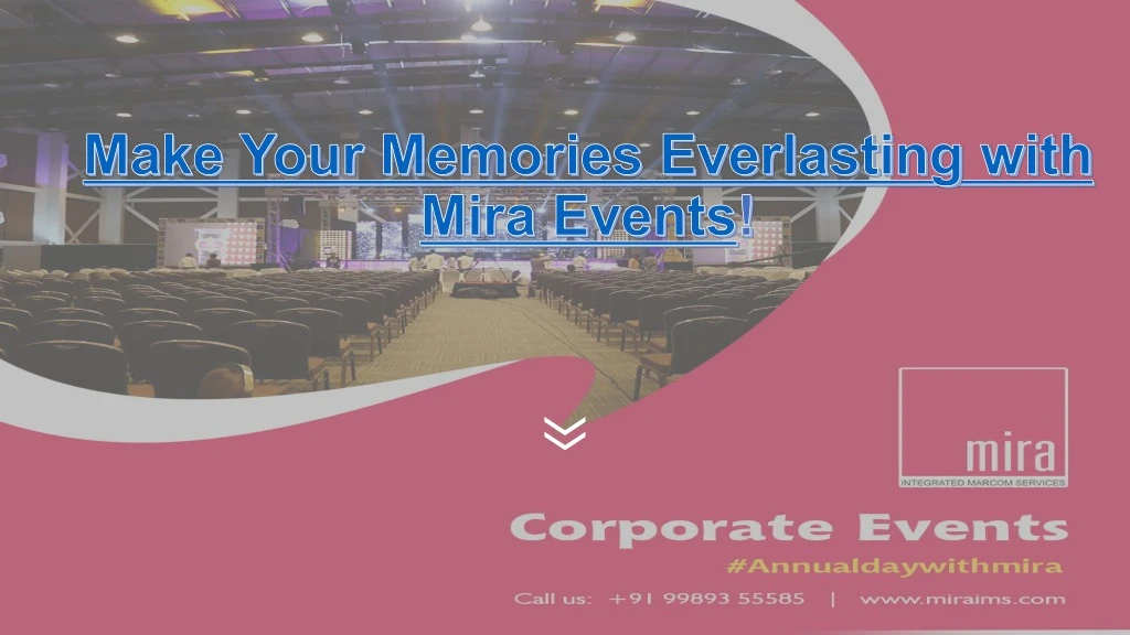 make your memories everlasting with mira events