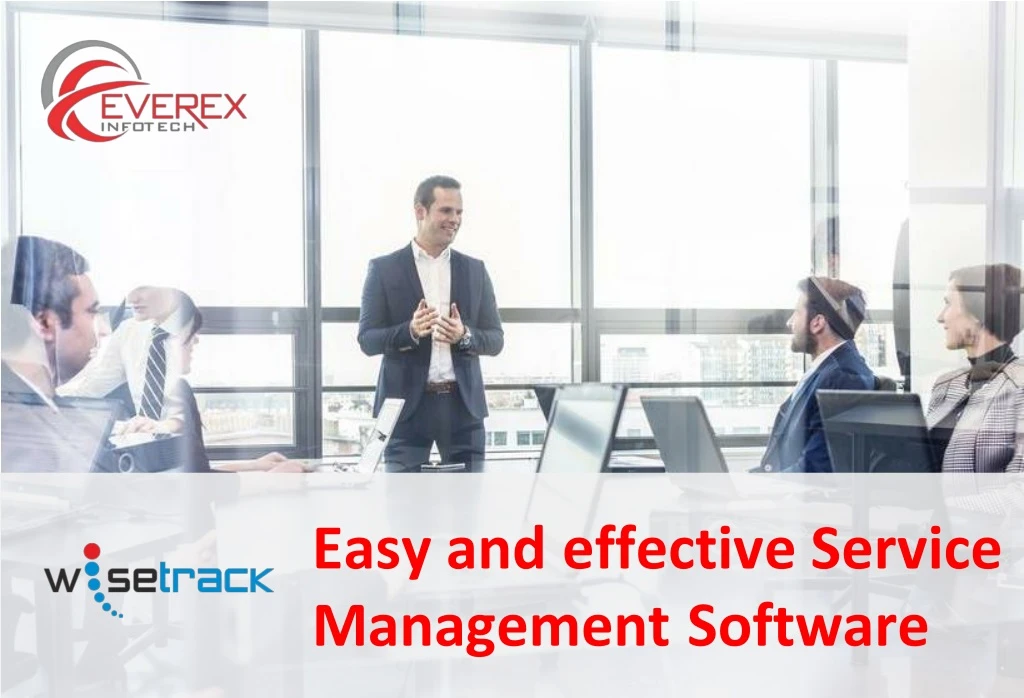 easy and effective service management software